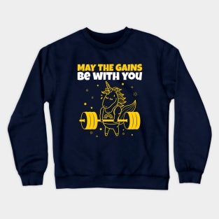 May The Gains Be With You - Unicorn Gym Funny Quote Crewneck Sweatshirt